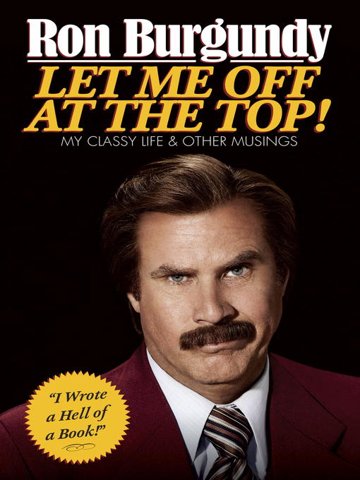 Title details for Let Me Off at the Top by Ron Burgundy - Available